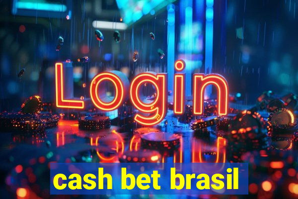 cash bet brasil