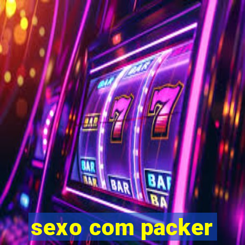 sexo com packer