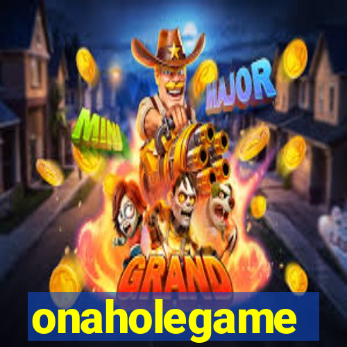 onaholegame