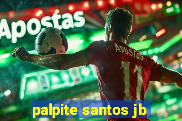 palpite santos jb