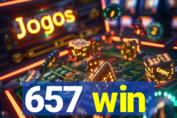 657 win