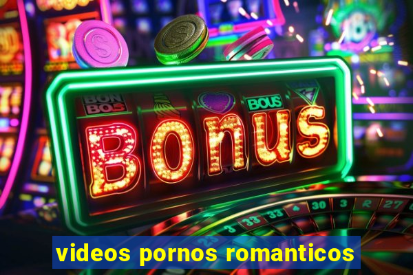 videos pornos romanticos