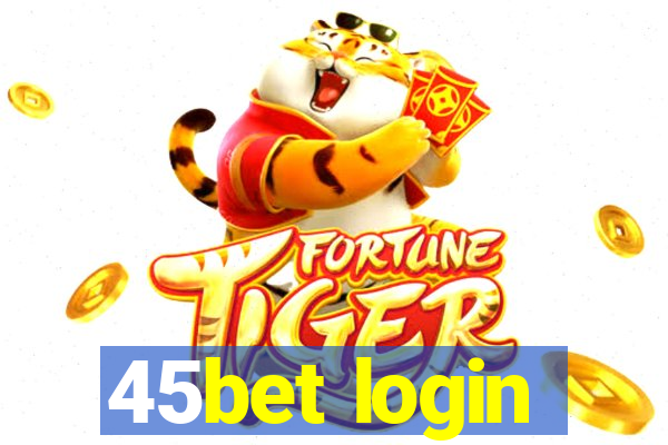 45bet login