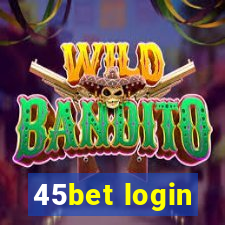 45bet login