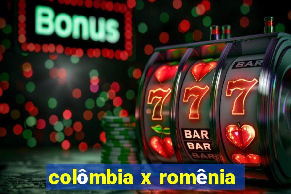 colômbia x romênia