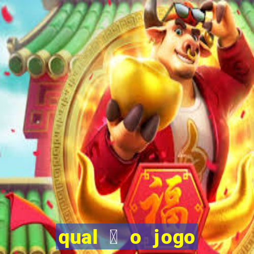 qual 茅 o jogo do tigre que ganha dinheiro