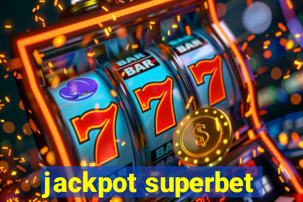 jackpot superbet