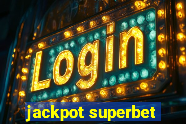 jackpot superbet