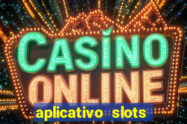 aplicativo slots paga mesmo