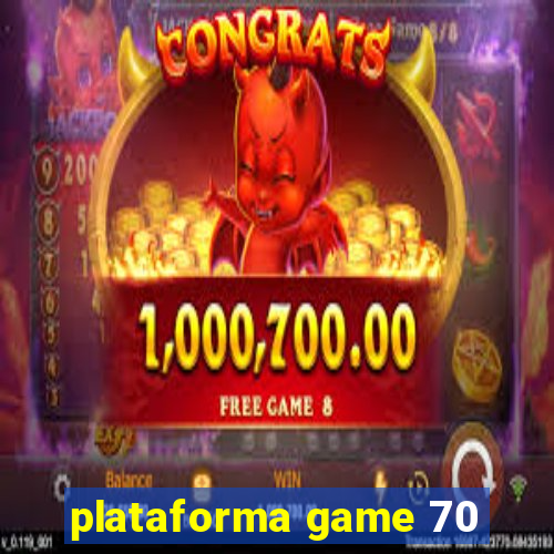 plataforma game 70