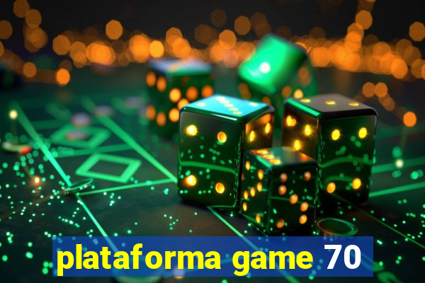 plataforma game 70