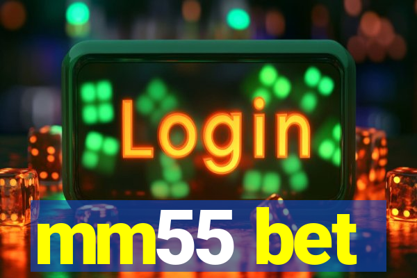 mm55 bet