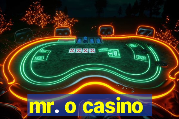 mr. o casino