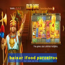 baixar ifood parceiros