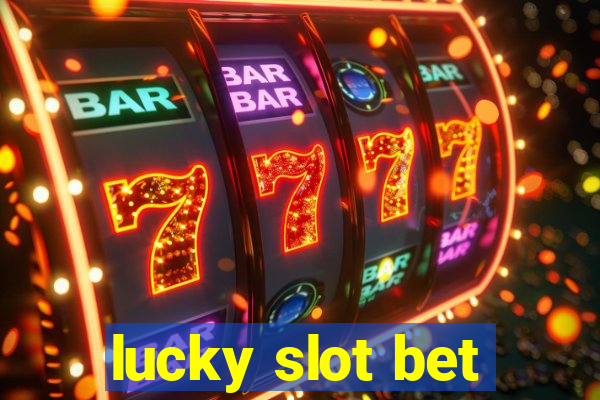 lucky slot bet