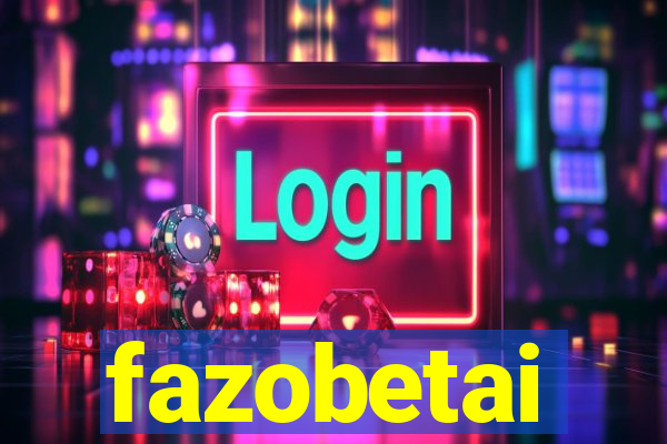 fazobetai