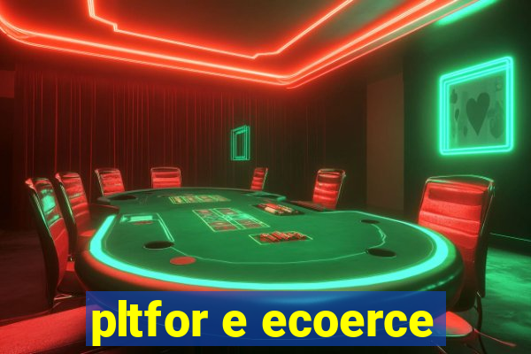 pltfor e ecoerce