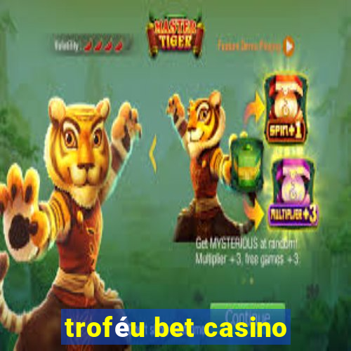 troféu bet casino