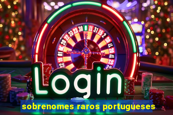 sobrenomes raros portugueses