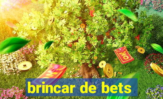 brincar de bets