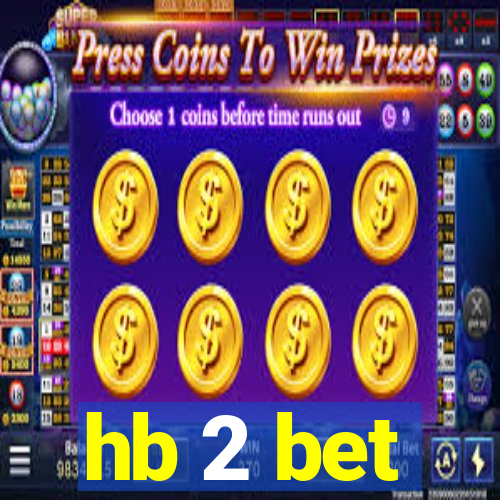 hb 2 bet