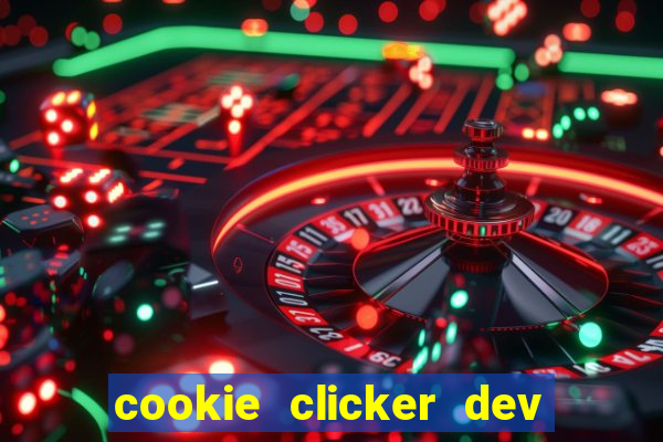 cookie clicker dev tools hack