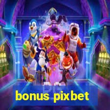 bonus pixbet