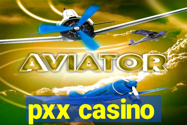 pxx casino