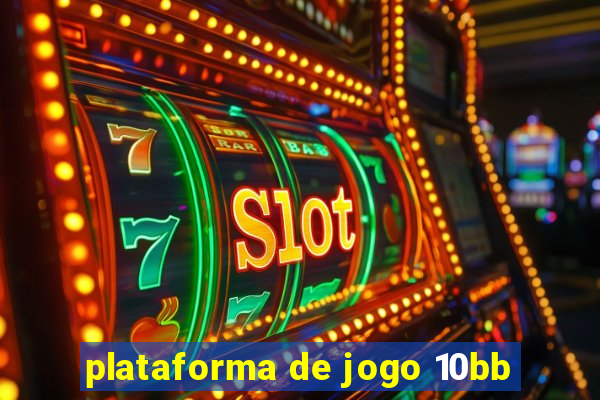 plataforma de jogo 10bb