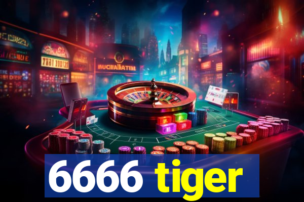 6666 tiger