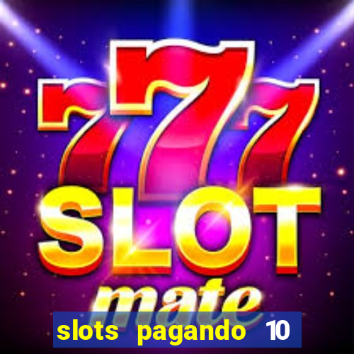 slots pagando 10 no cadastro facebook