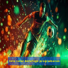 teto solar botafogo programacao