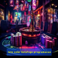 teto solar botafogo programacao