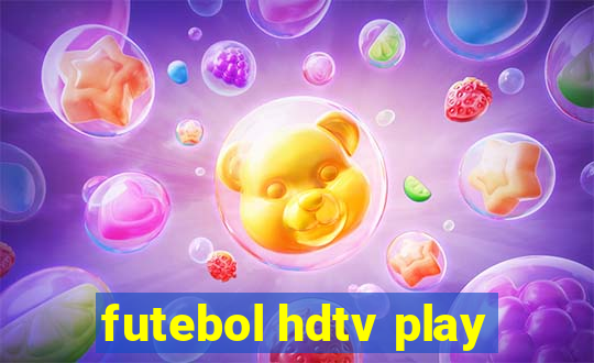 futebol hdtv play