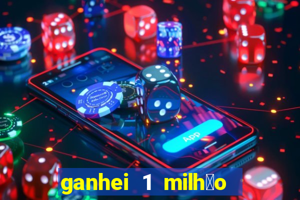 ganhei 1 milh茫o na bet365