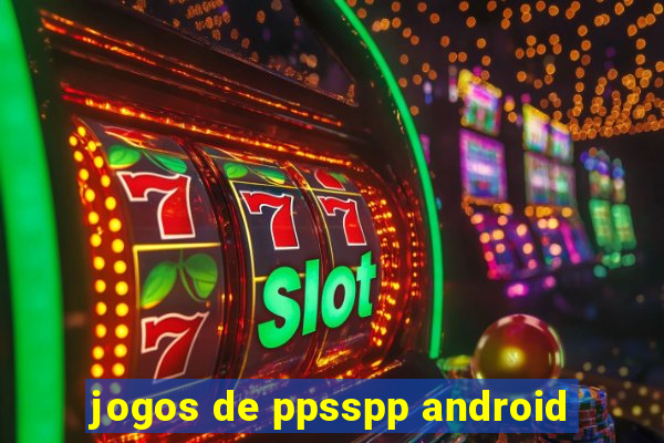 jogos de ppsspp android