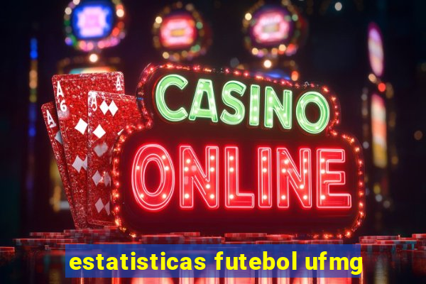 estatisticas futebol ufmg