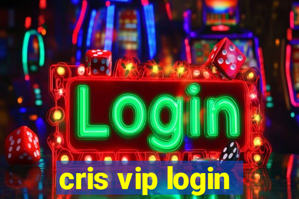 cris vip login