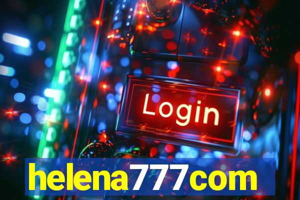 helena777com