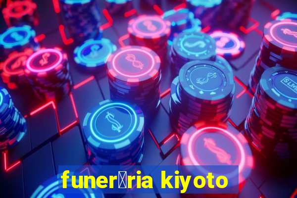 funer谩ria kiyoto