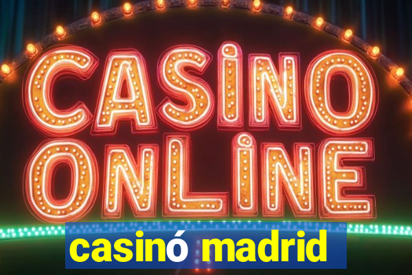 casinó madrid