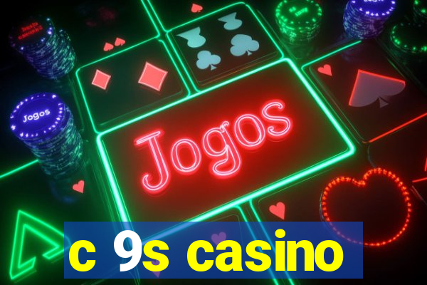 c 9s casino