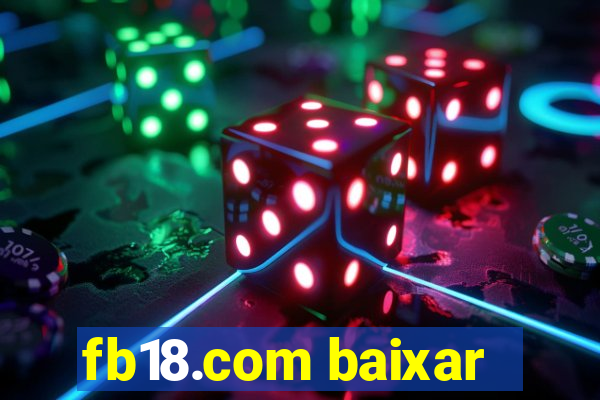 fb18.com baixar