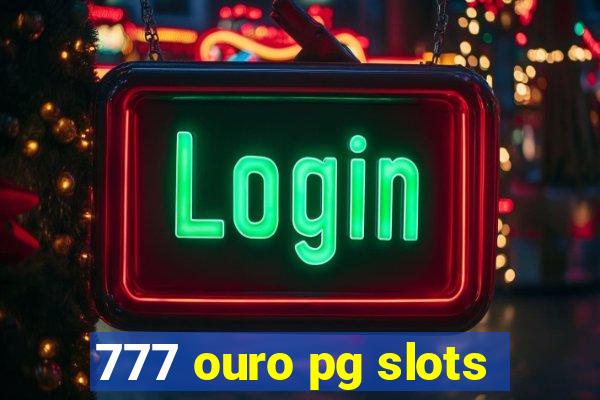 777 ouro pg slots