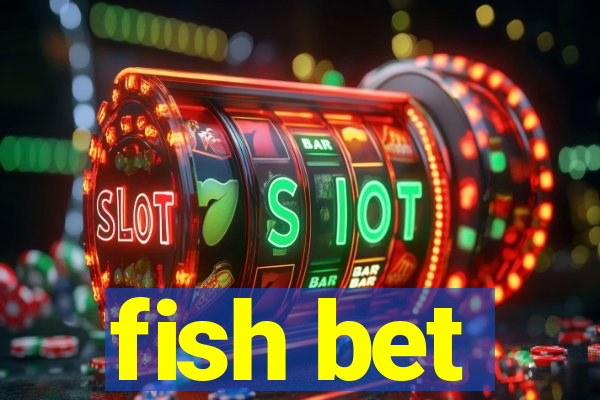 fish bet