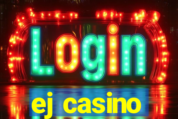 ej casino