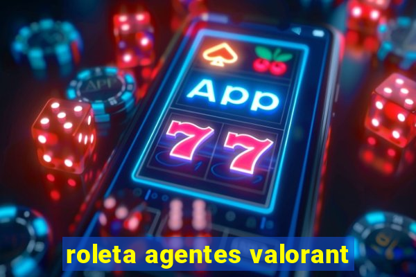 roleta agentes valorant