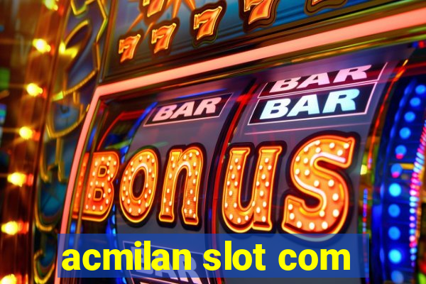 acmilan slot com