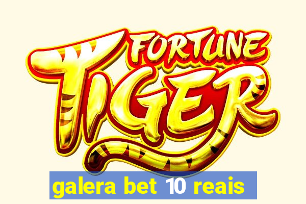 galera bet 10 reais