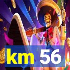 km 56